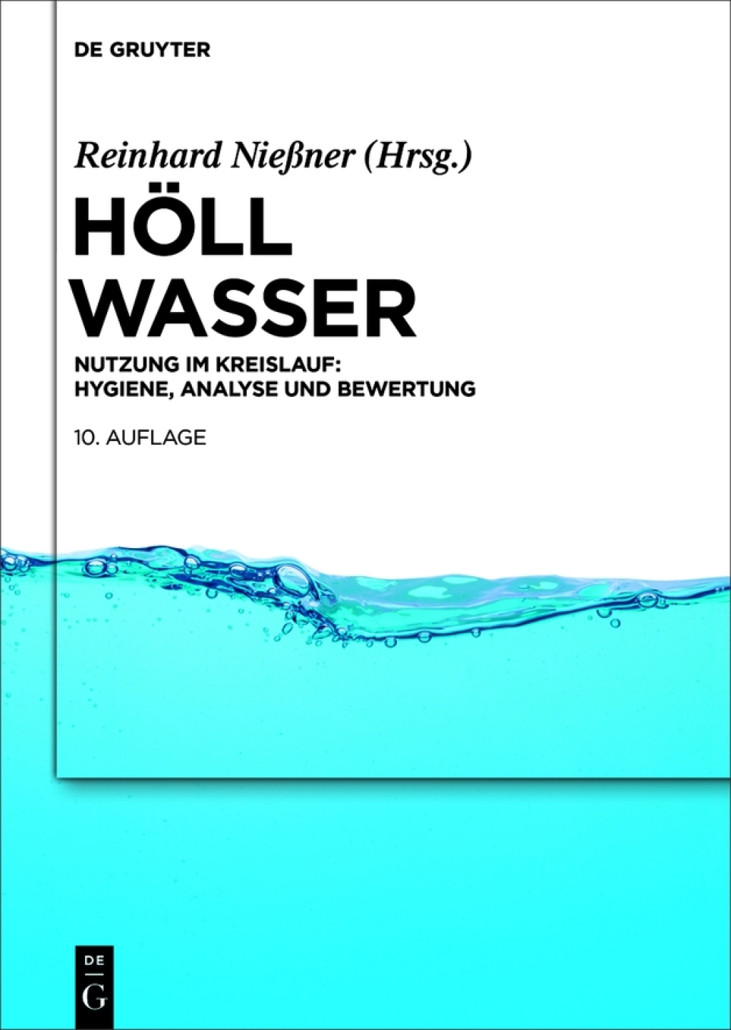 Wasser Nutzung im Kreislauf: Hygiene, Analyse und Bewertung 10th Edition