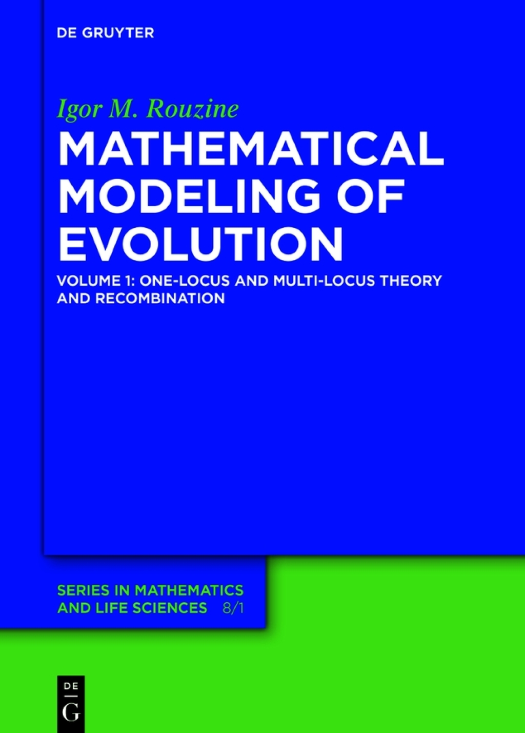 One-Locus and Multi-Locus Theory and Recombination Volume 1: One-Locus and Multi-Locus Theory and Recombination 1st Edition
