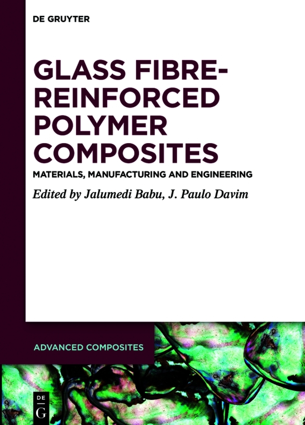 Glass Fibre-Reinforced Polymer Composites Materials, Manufacturing and Engineering 1st Edition