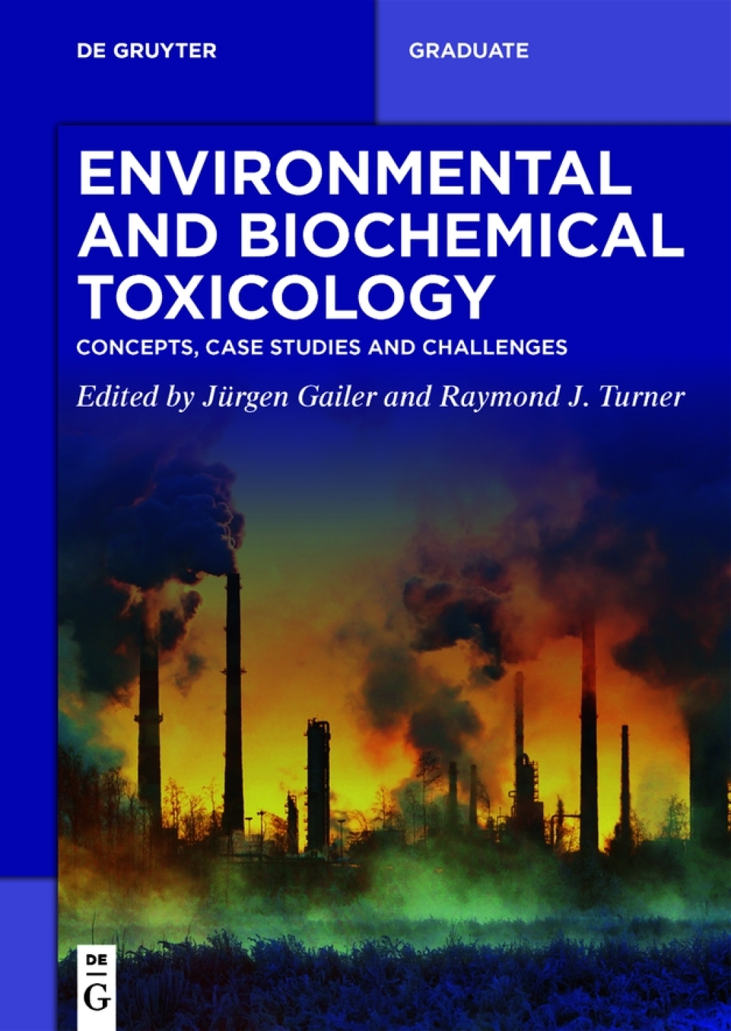 Environmental and Biochemical Toxicology Concepts, Case Studies and Challenges 1st Edition