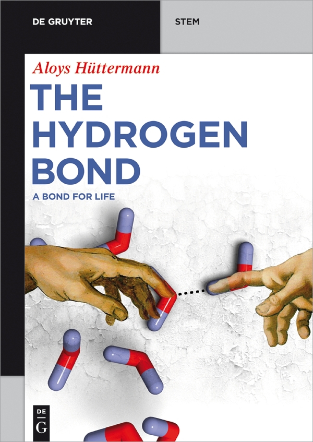 The Hydrogen Bond A Bond for Life 1st Edition