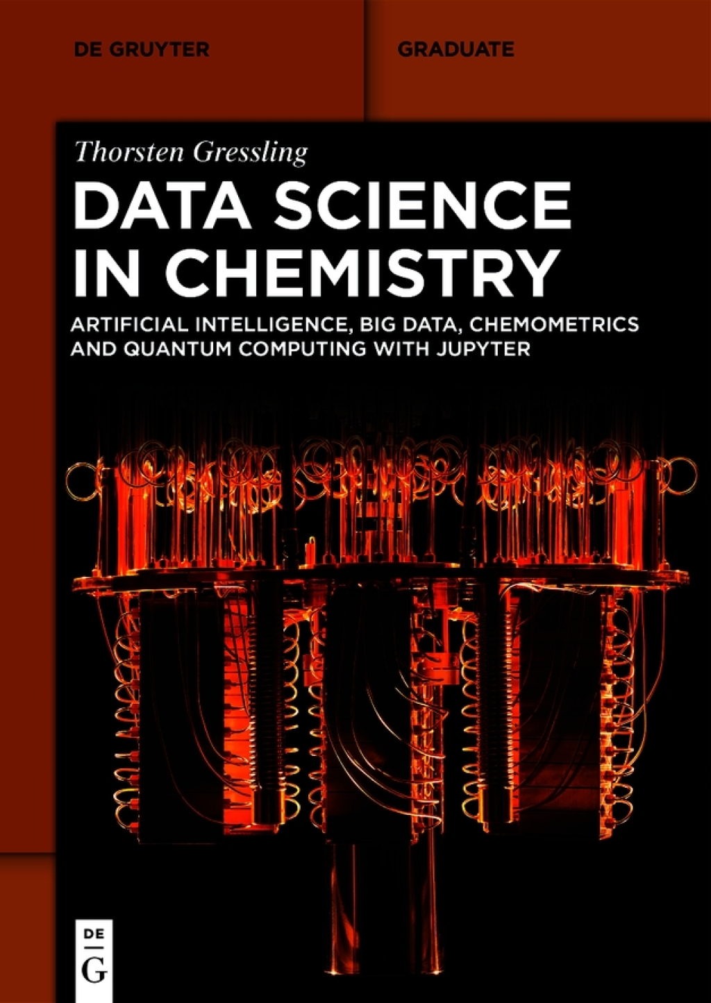 Data Science in Chemistry Artificial Intelligence, Big Data, Chemometrics and Quantum Computing with Jupyter 1st Edition