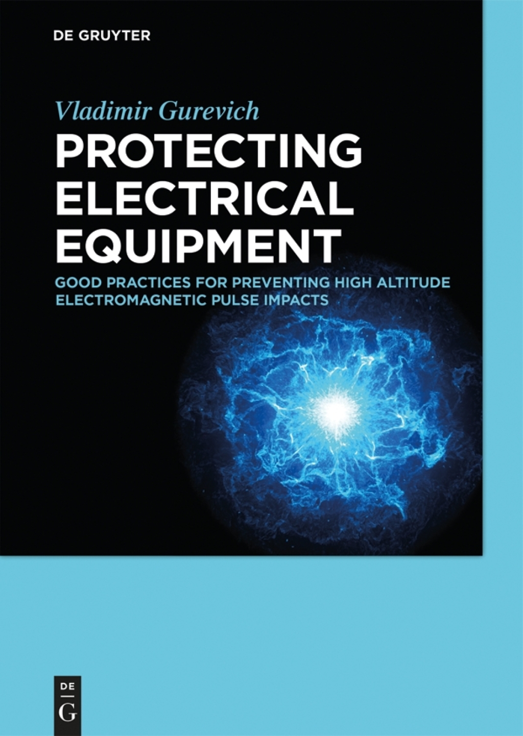 Protecting Electrical Equipment Good practices for preventing high altitude electromagnetic pulse impacts 1st Edition
