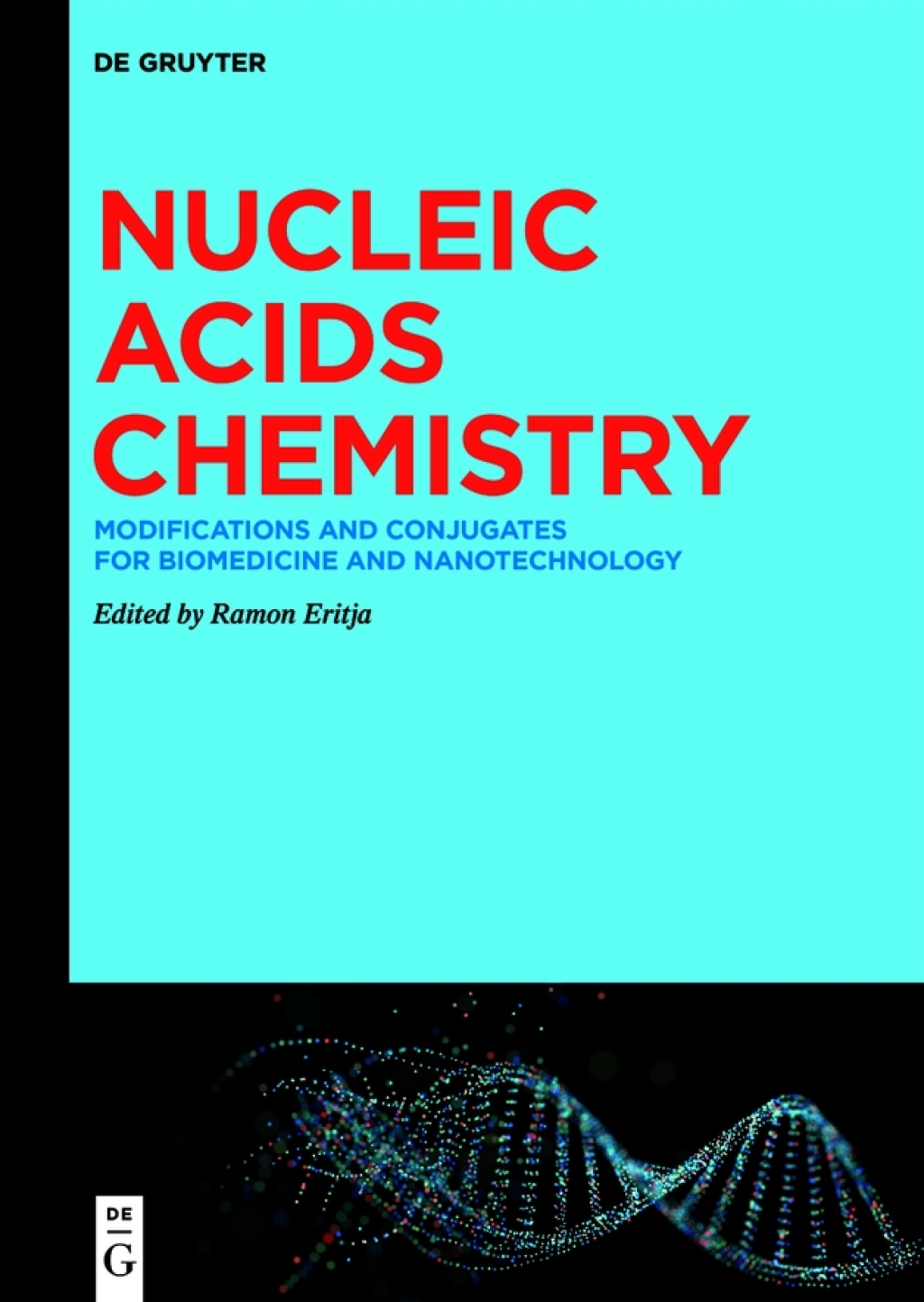 Nucleic Acids Chemistry Modifications and Conjugates for Biomedicine and Nanotechnology 1st Edition