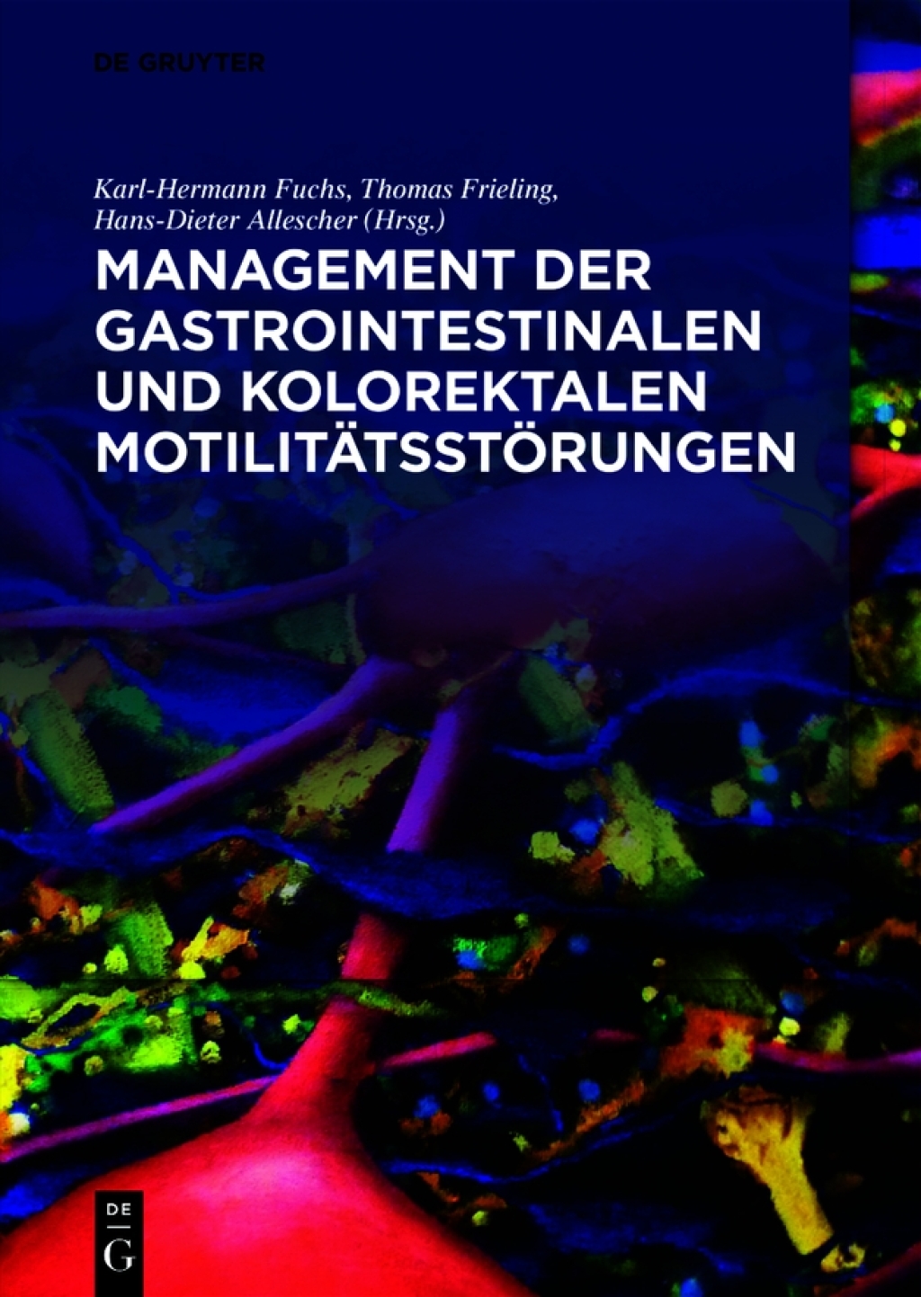 Management der gastrointestinalen und kolorektalen MotilitÃƒÂ¤tsstÃƒÂ¶rungen 1st Edition