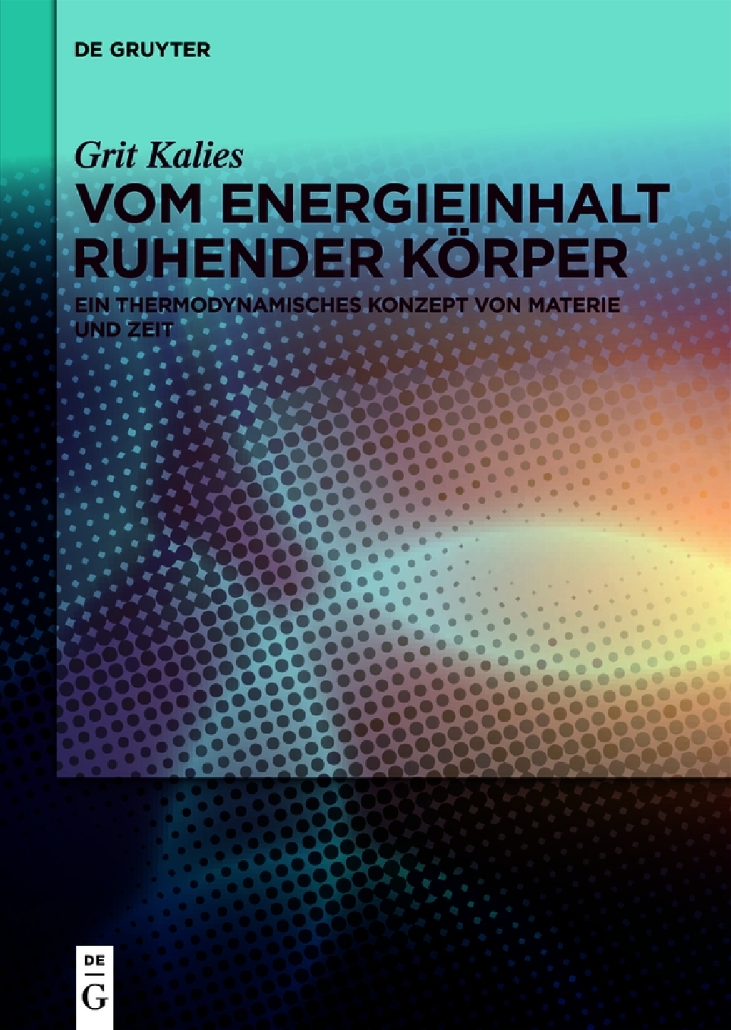 Vom Energieinhalt ruhender KÃƒÂ¶rper Ein thermodynamisches Konzept von Materie und Zeit 1st Edition