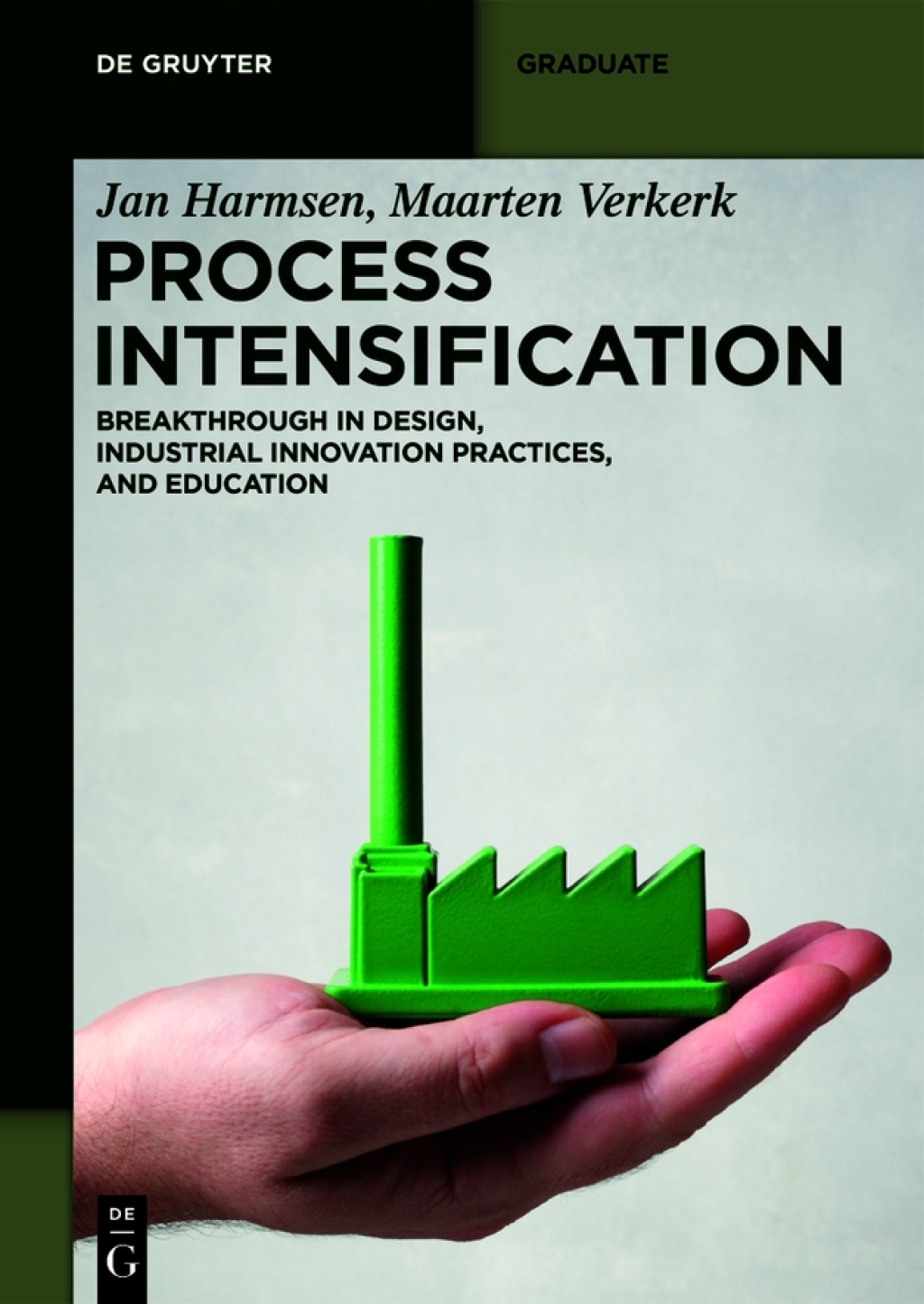 Process Intensification Breakthrough in Design, Industrial Innovation Practices, and Education 1st Edition