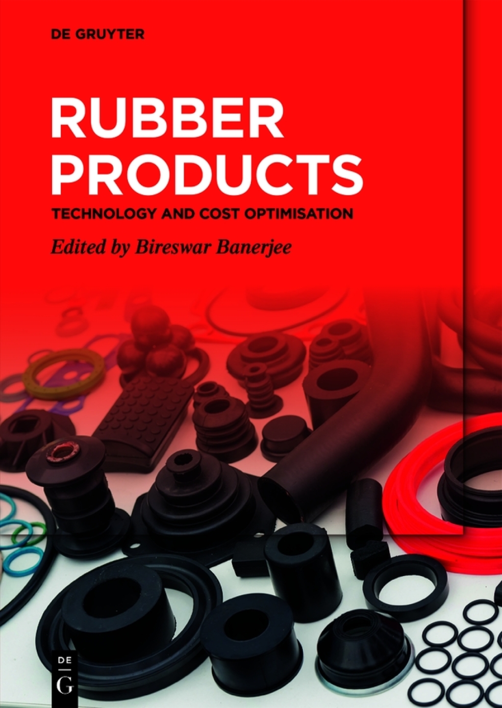 Rubber Products Technology and Cost Optimisation 1st Edition