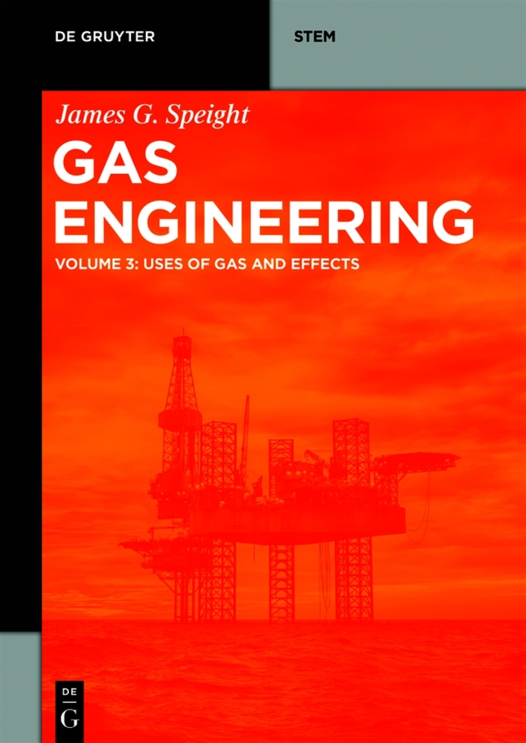 Gas Engineering Vol. 3: Uses of Gas and Effects 1st Edition