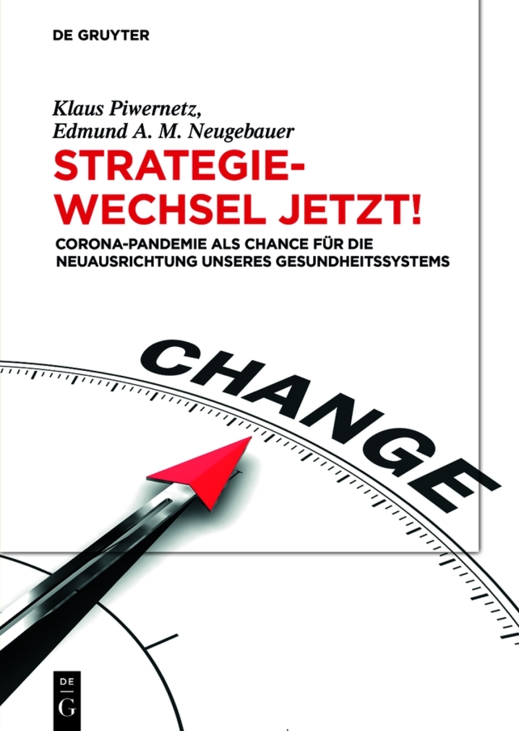 Strategiewechsel jetzt! Corona-Pandemie als Chance fÃƒÂ¼r die Neuausrichtung unseres Gesundheitssystems 1st Edition