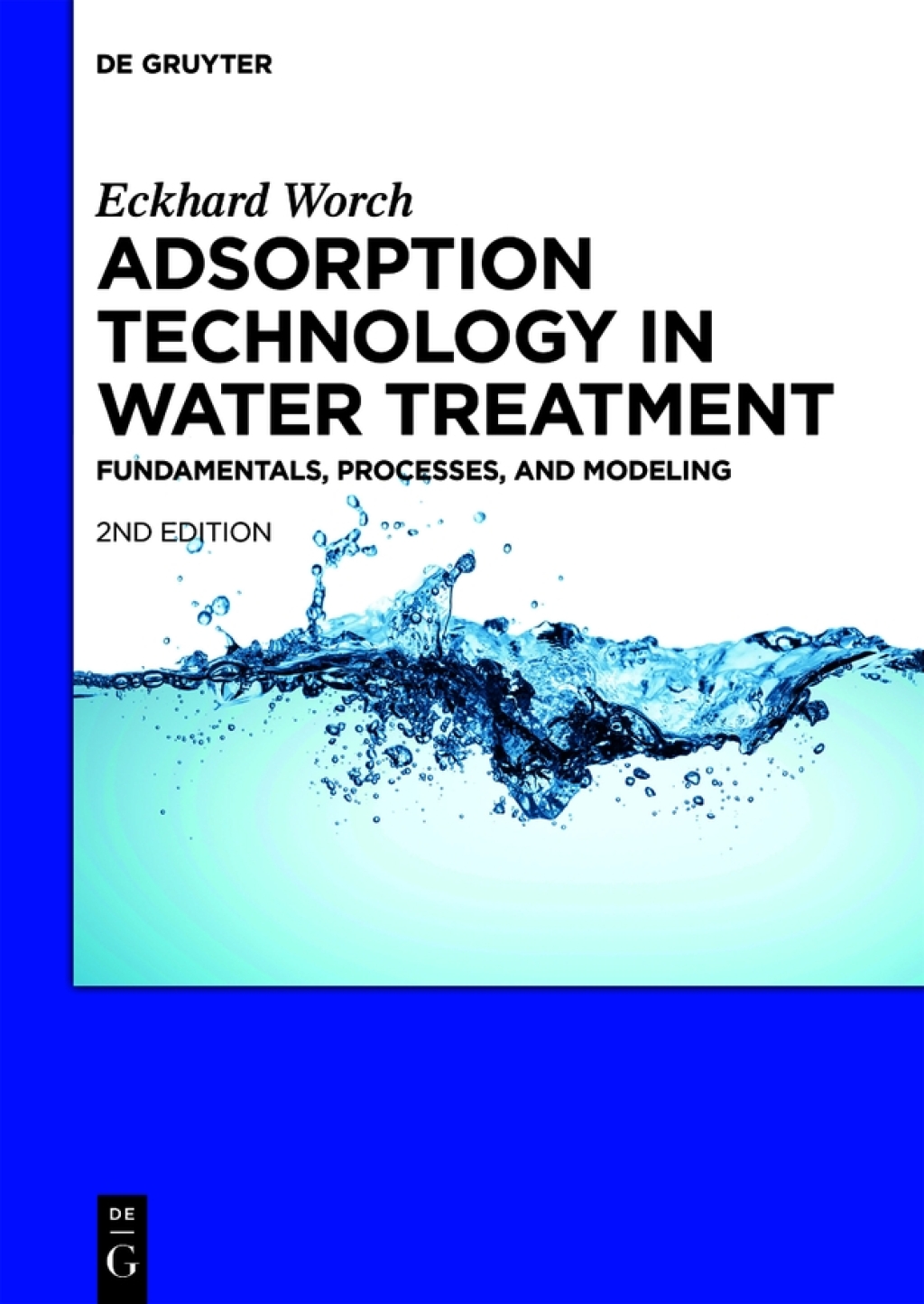 Adsorption Technology in Water Treatment Fundamentals, Processes, and Modeling 2nd Edition