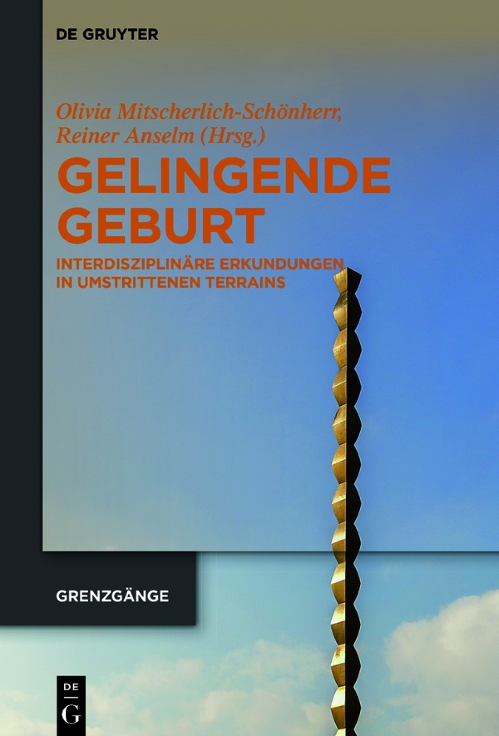 Gelingende Geburt InterdisziplinÃƒÂ¤re Erkundungen in umstrittenen Terrains 1st Edition