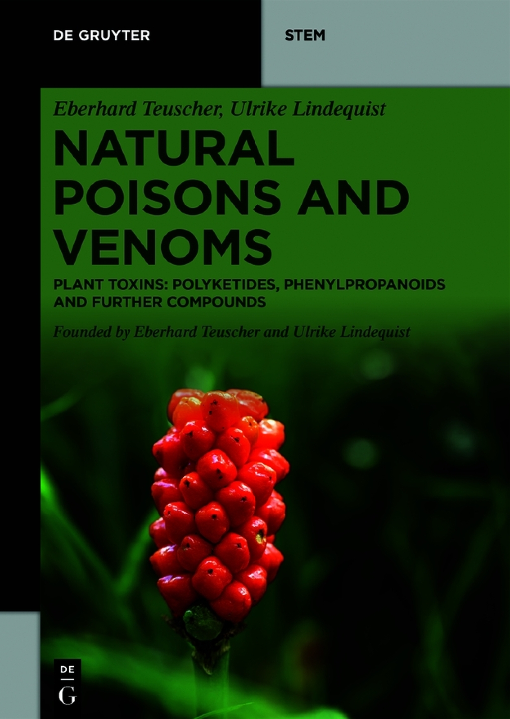 Natural Poisons and Venoms Plant Toxins: Polyketides, Phenylpropanoids and Further Compounds 1st Edition