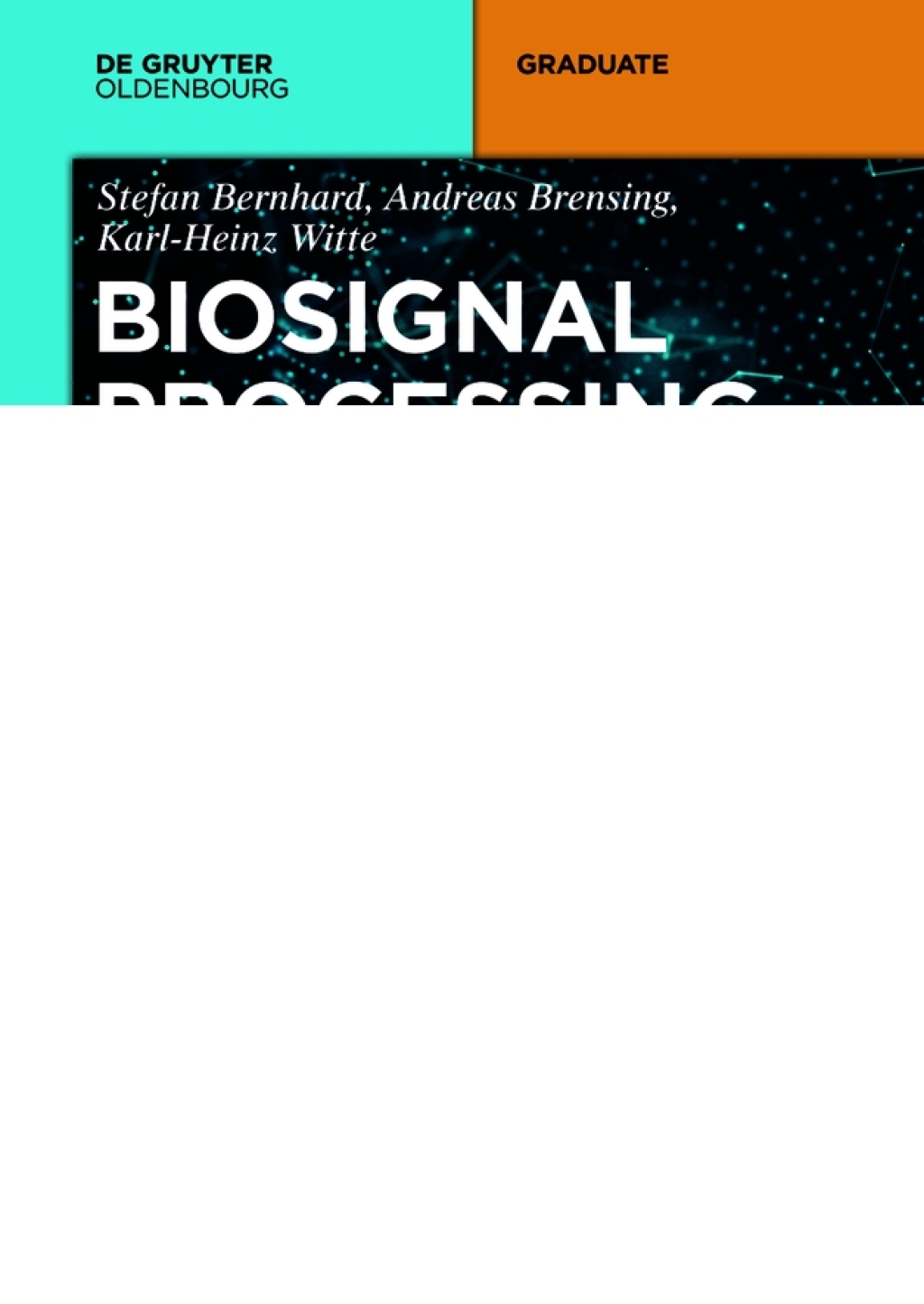 Biosignal Processing Fundamentals and Recent Applications with MATLAB Ã‚Â® 1st Edition