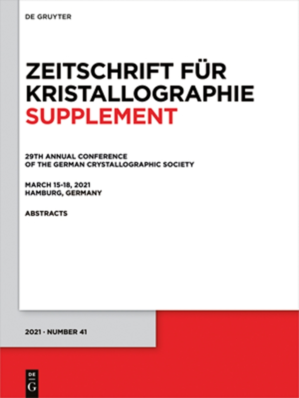 29th Annual Conference of the German Crystallographic Society, March 15Ã¢â‚¬â€œ18, 2021, Hamburg, Germany 1st Edition