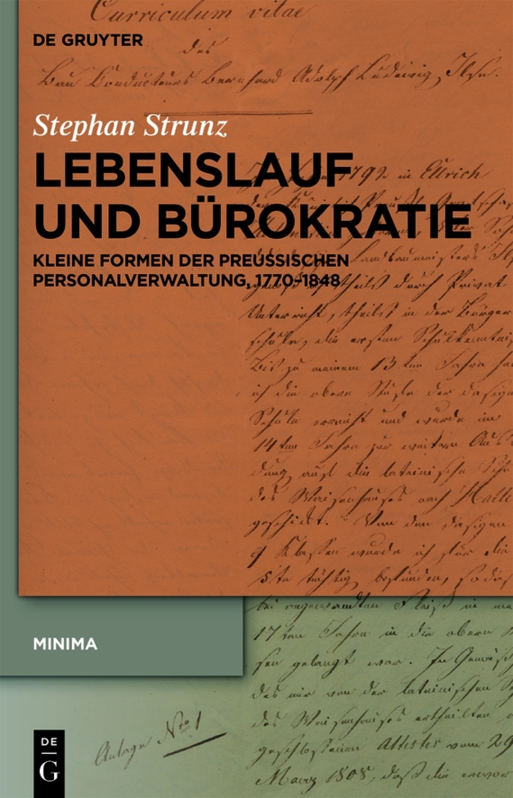 Lebenslauf und BÃƒÂ¼rokratie Kleine Formen der preuÃƒÅ¸ischen Personalverwaltung, 1770Ã¢â‚¬â€œ1848 1st Edition