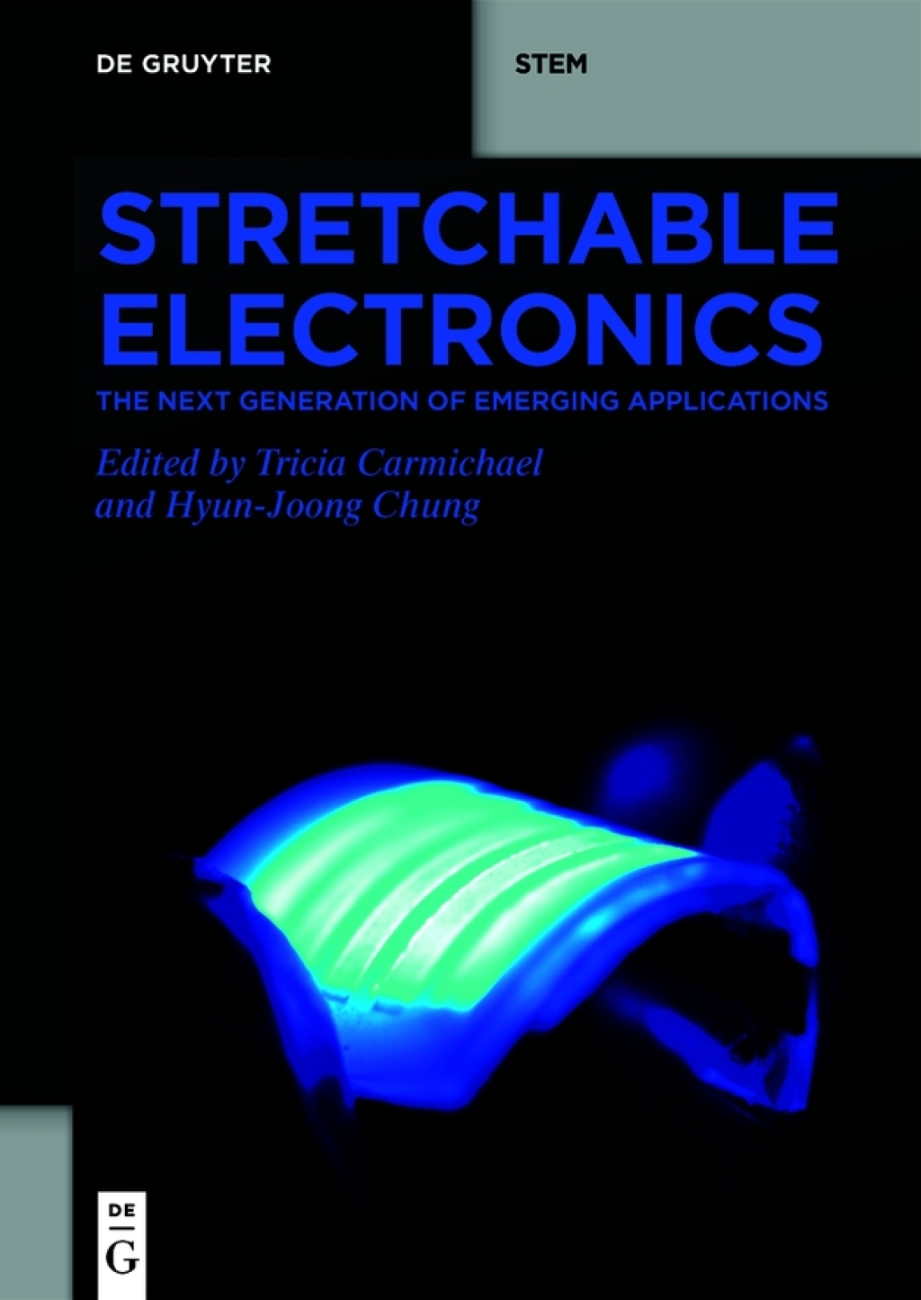 Stretchable Electronics The Next Generation of Emerging Applications 1st Edition