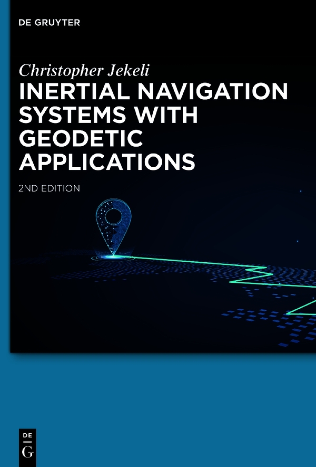 Inertial Navigation Systems with Geodetic Applications 2nd Edition