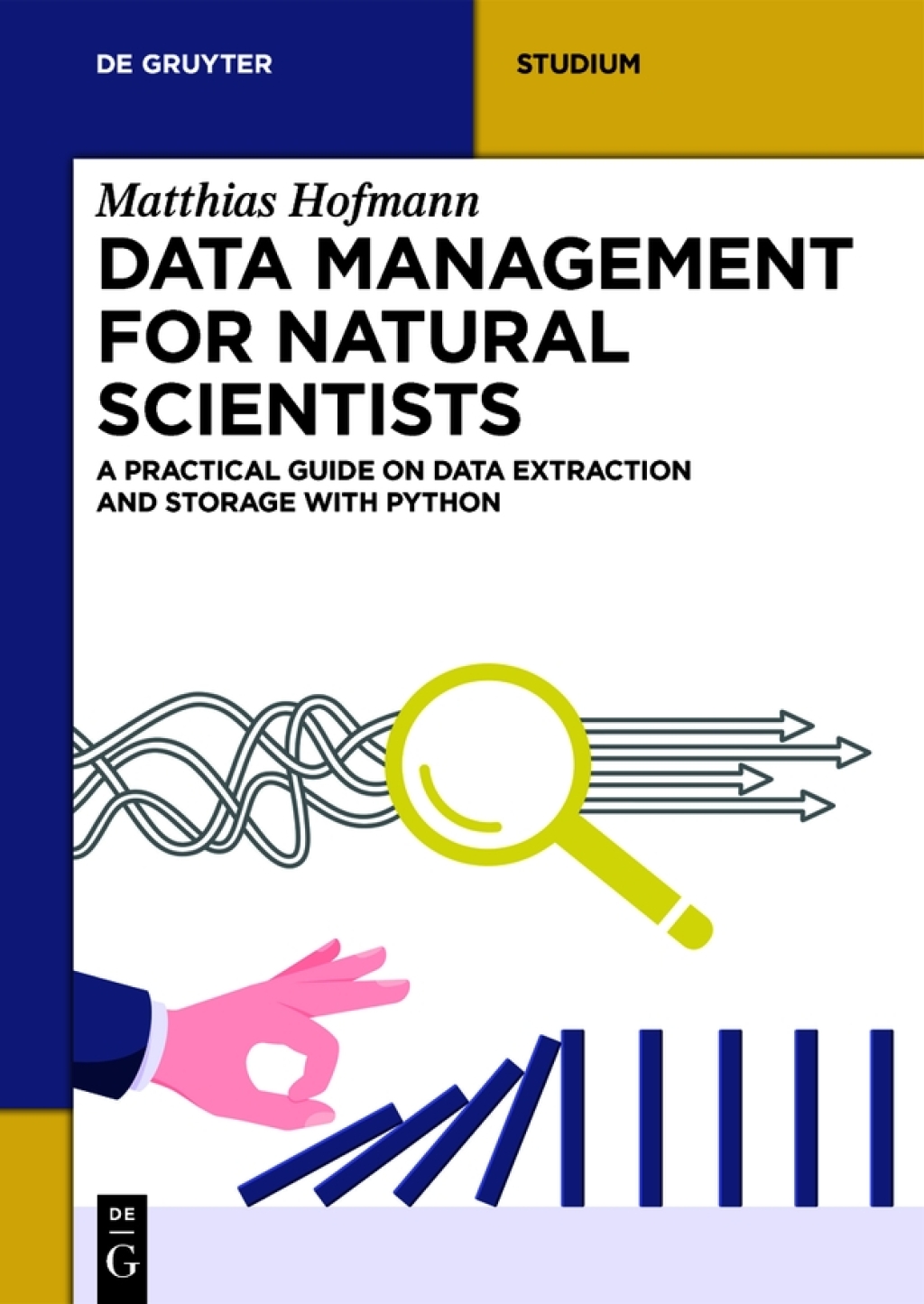 Data Management for Natural Scientists A Practical Guide to Data Extraction and Storage Using Python 1st Edition