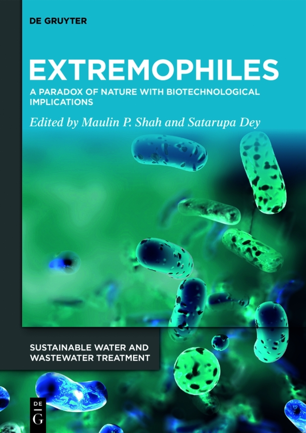 Extremophiles A Paradox of Nature with Biotechnological Implications 1st Edition