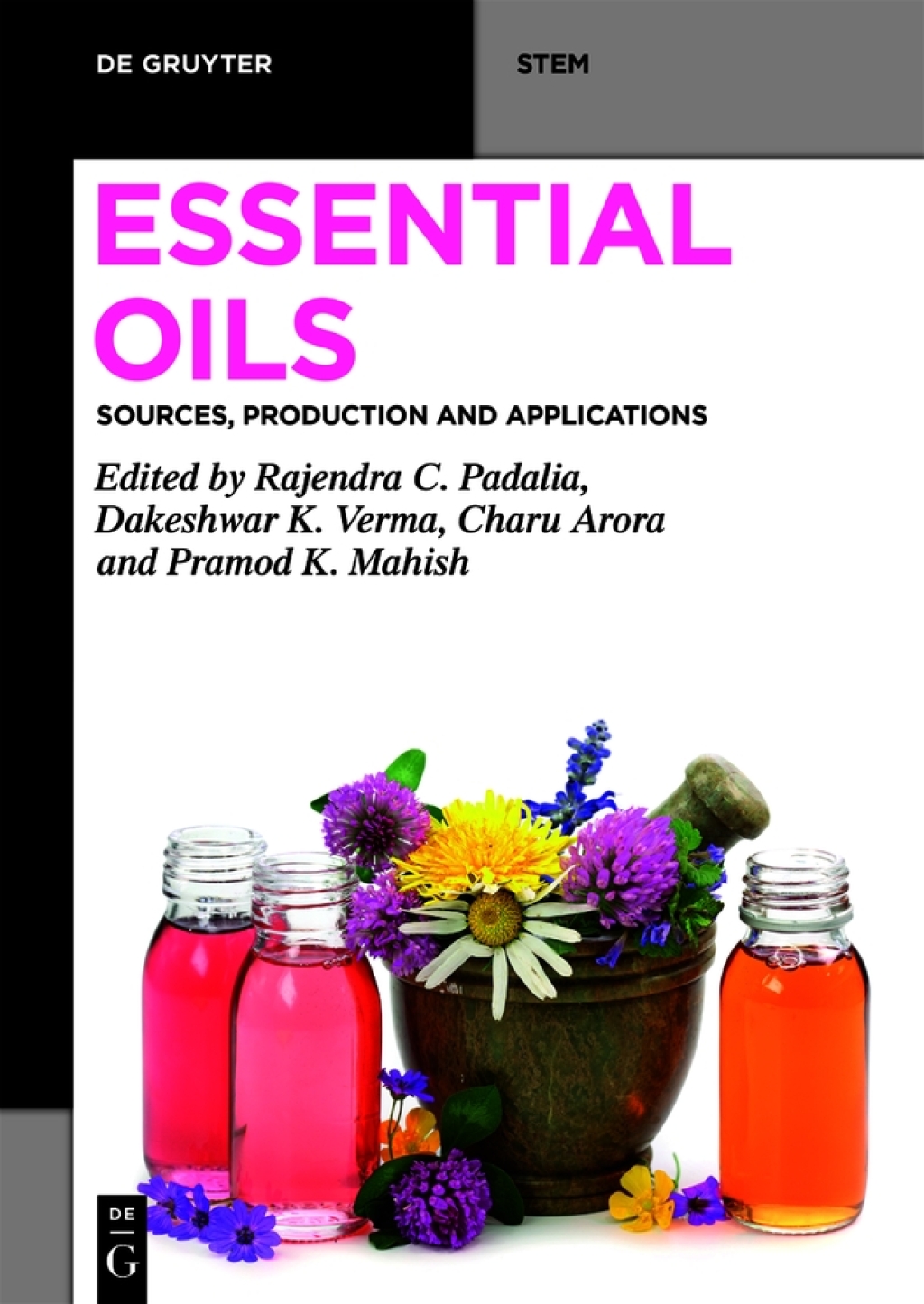Essential Oils Sources, Production and Applications 1st Edition