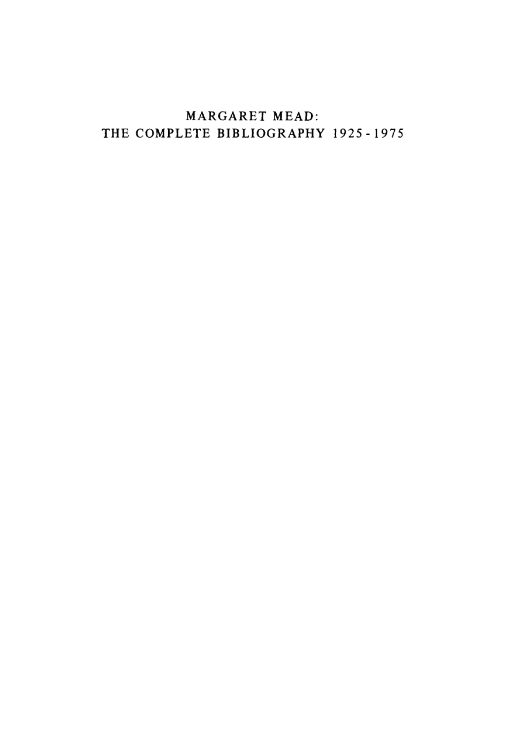 Margaret Mead The Complete Bibliography 1925Ã¢â‚¬â€œ1975 1st Edition