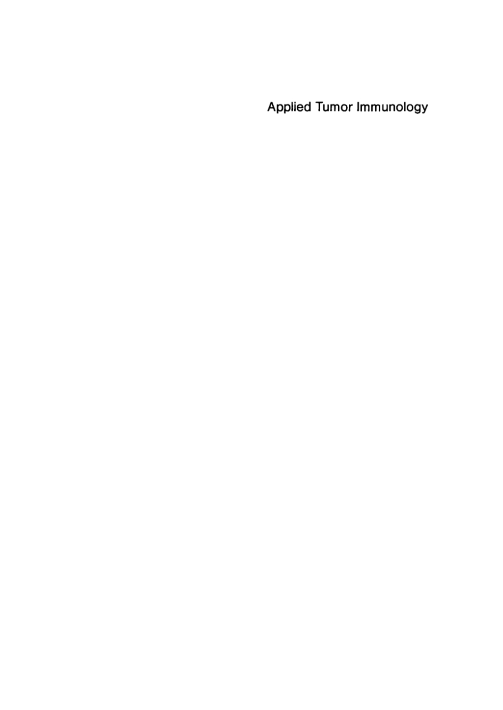 Applied tumor immunology Methods of recognizing immune phenomena specific to tumors. [Proceedings of the 1. Internat. Symposium, Berlin, November 1972] 1st Edition