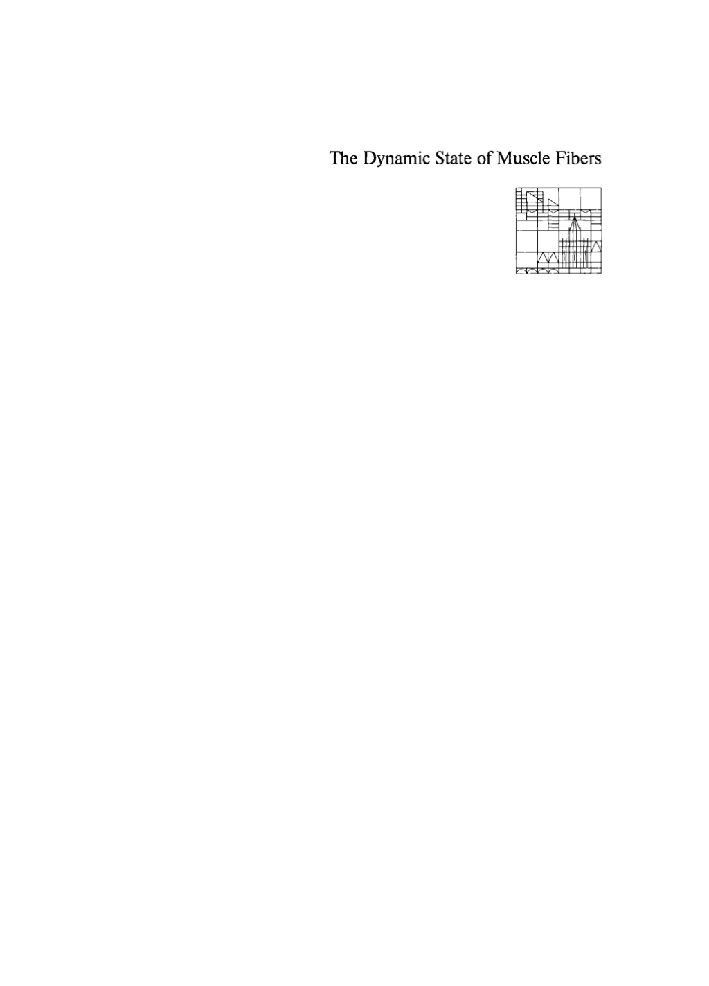 The Dynamic State of Muscle Fibers Proceedings of the International Symposium. October 1Ã¢â‚¬â€œ6, 1989, Konstanz, Federal Republic of Germany 1st Edition