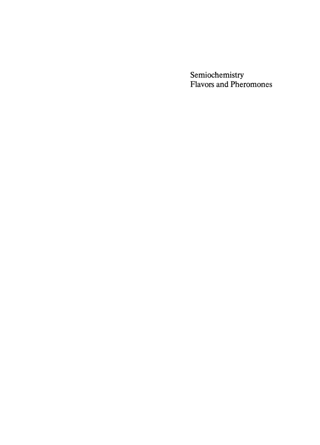 Semiochemistry Flavors and Pheromones Proceedings. American Chemical Society Symposium Washington D. C., USA, August 1983 1st Edition