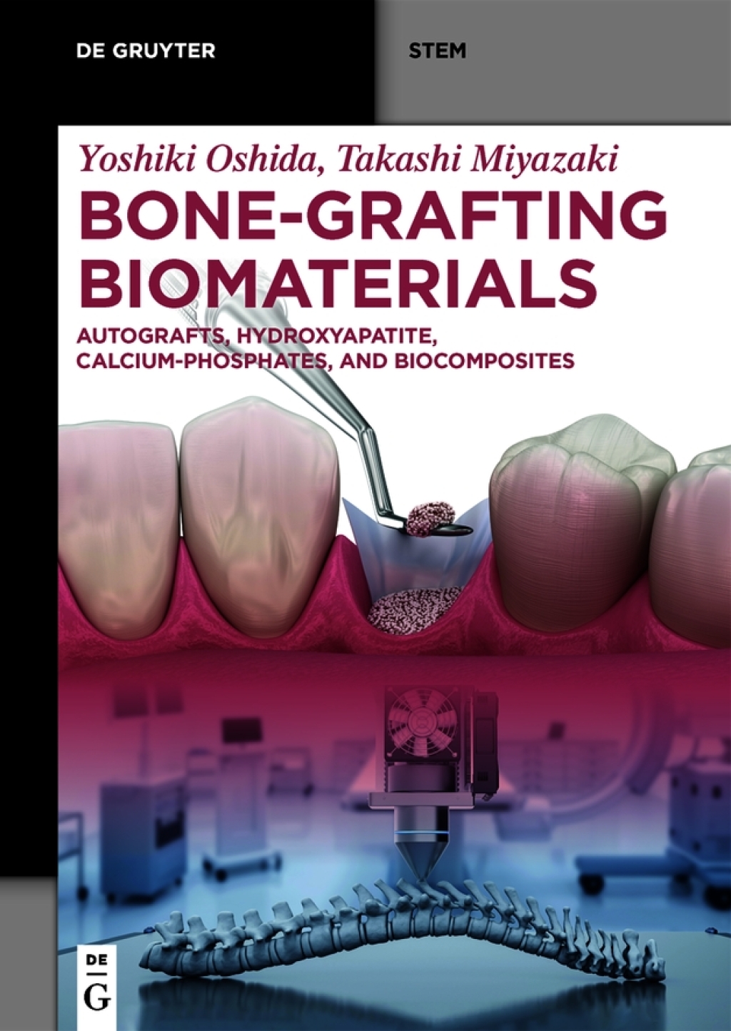 Bone-Grafting Biomaterials Autografts, Hydroxyapatite, Calcium-Phosphates, and Biocomposites 1st Edition