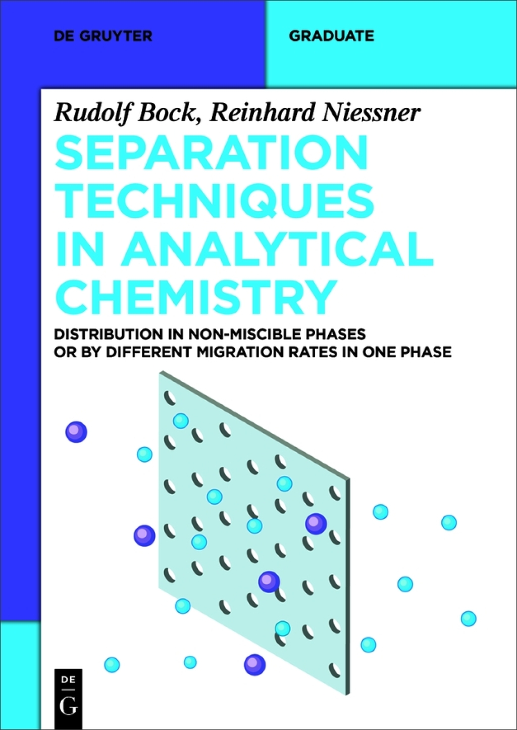 Separation Techniques in Analytical Chemistry Distribution in Non-Miscible Phases or by Different Migration Rates in One Phase 1st Edition
