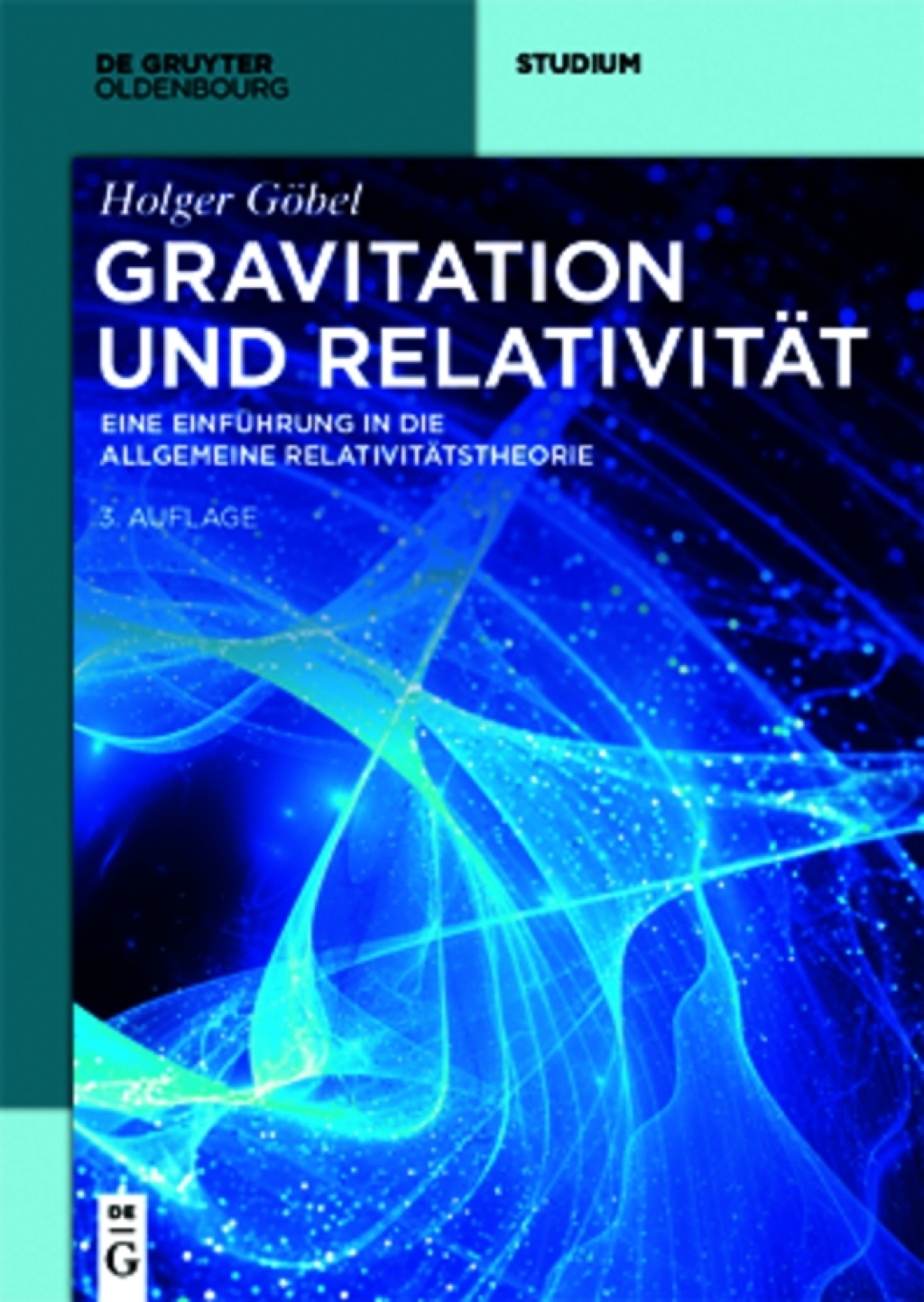 Gravitation und RelativitÃƒÂ¤t Eine EinfÃƒÂ¼hrung in die Allgemeine RelativitÃƒÂ¤tstheorie 3rd Edition
