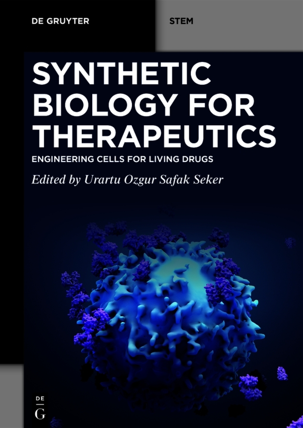 Synthetic Biology for Therapeutics Engineering Cells for Living Drugs 1st Edition
