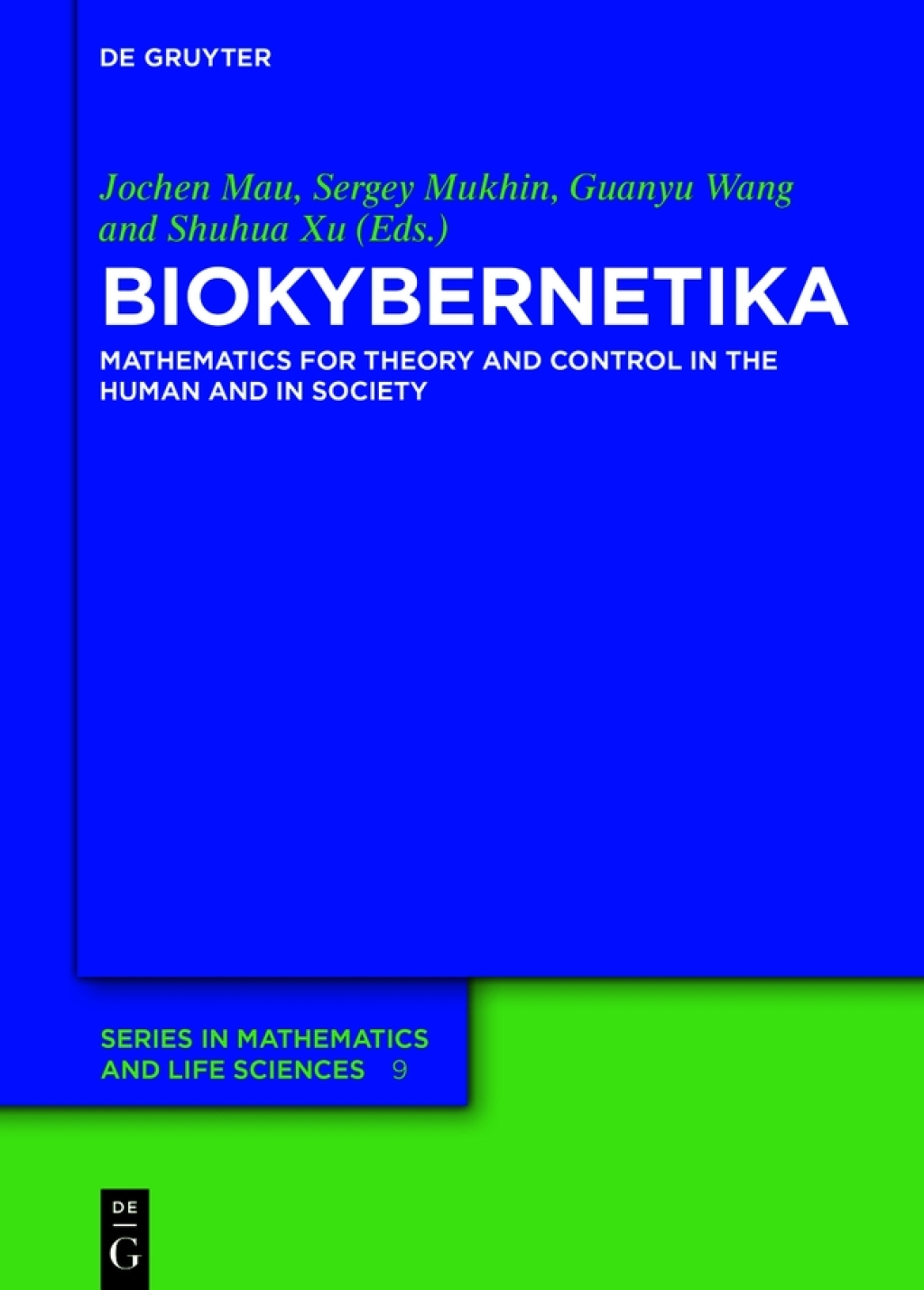 BIOKYBERNETIKA Mathematics for Theory and Control in the Human and in Society 1st Edition
