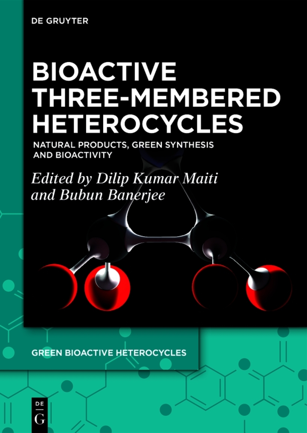 Bioactive Three-Membered Heterocycles Natural Products, Green Synthesis and Bioactivity 1st Edition