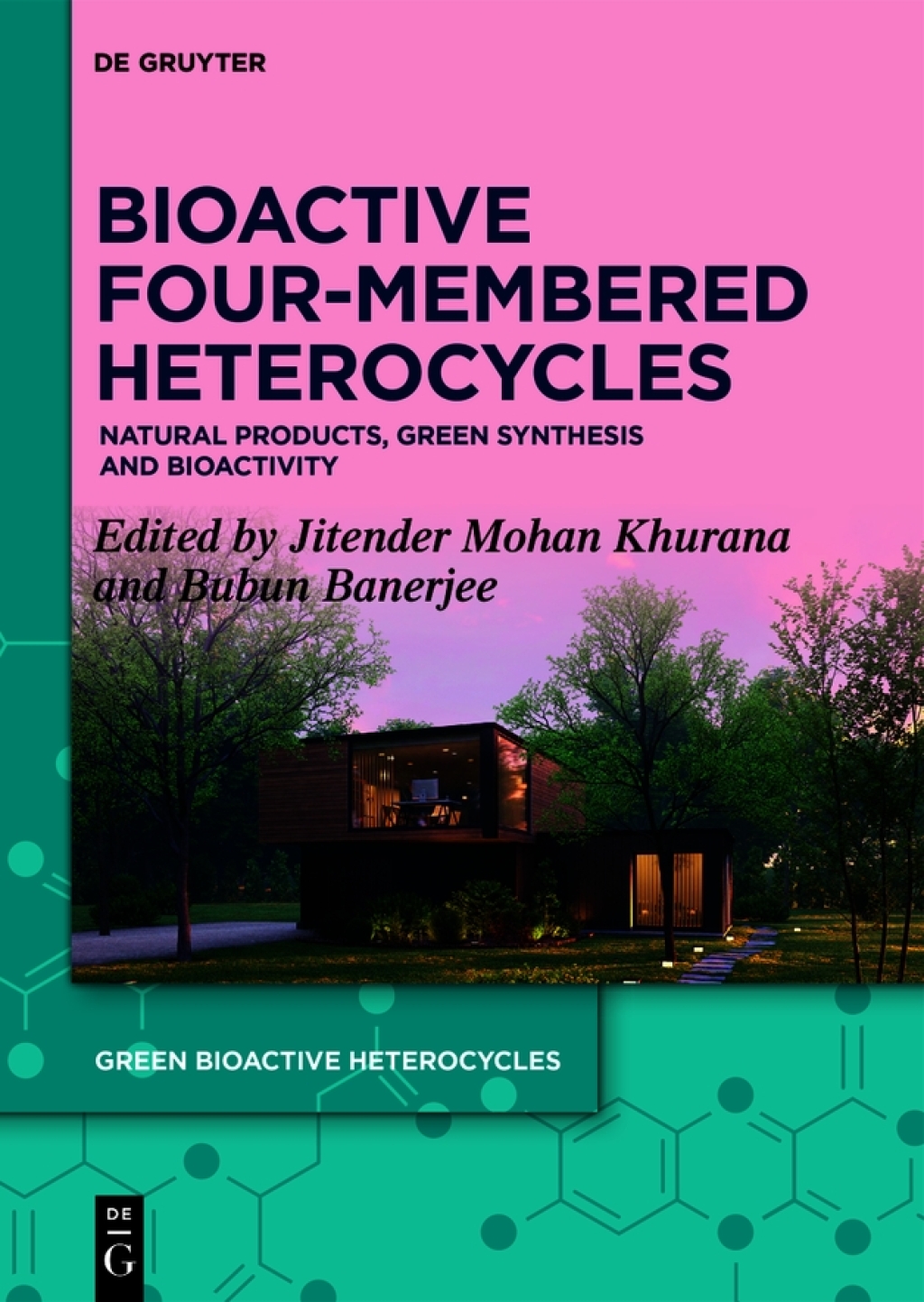 Bioactive Four-Membered Heterocycles Natural Products, Green Synthesis and Bioactivity 1st Edition