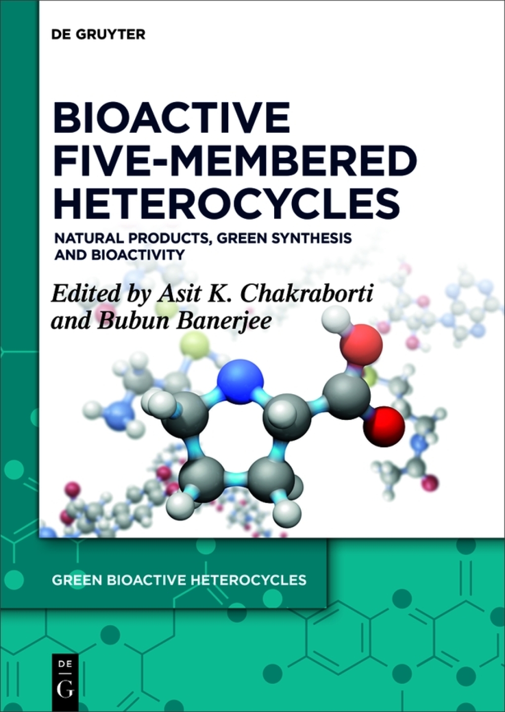 Bioactive Five-Membered Heterocycles Natural Products, Green Synthesis and Bioactivity 1st Edition