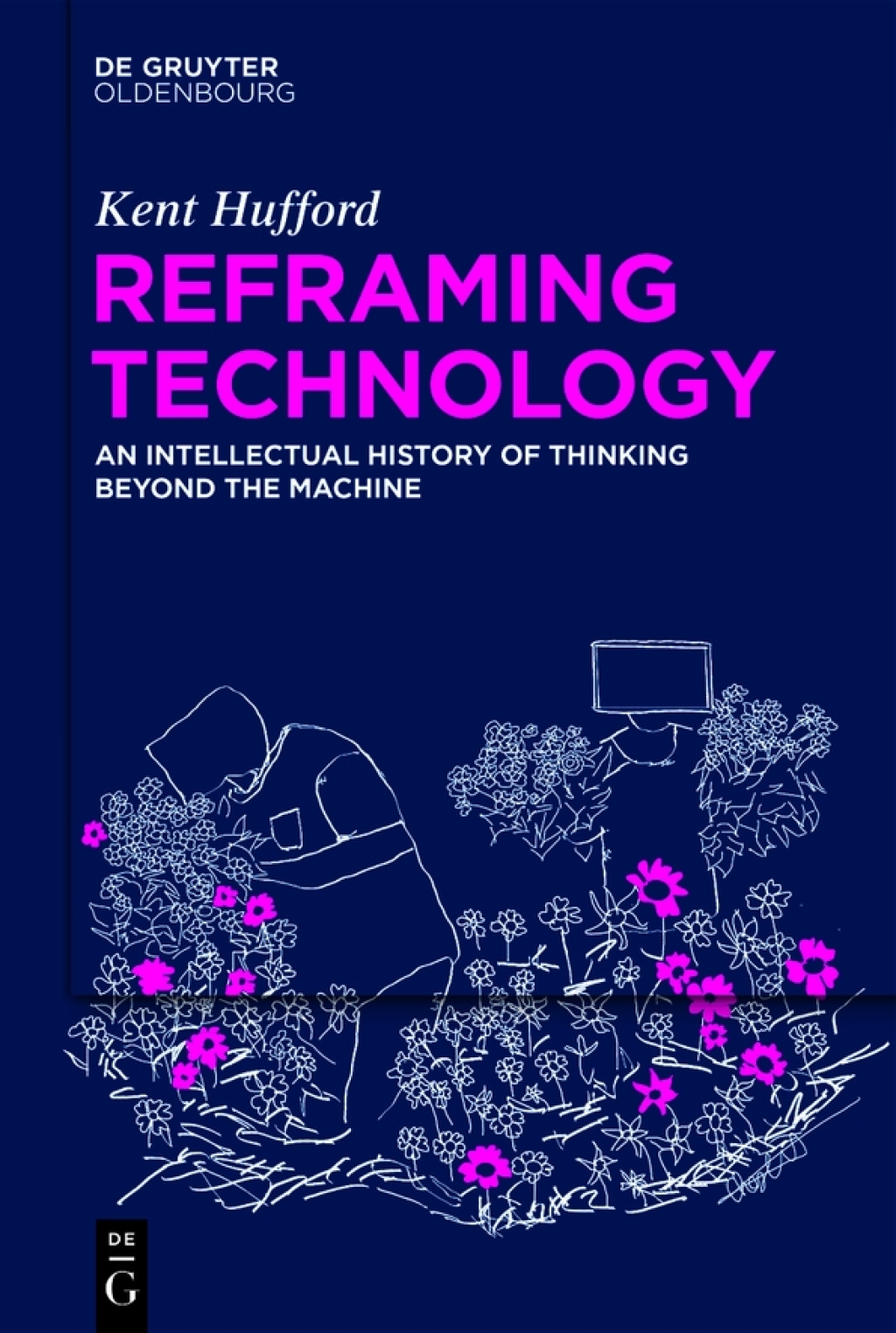 Reframing Technology An Intellectual History of Thinking Beyond the Machine 1st Edition