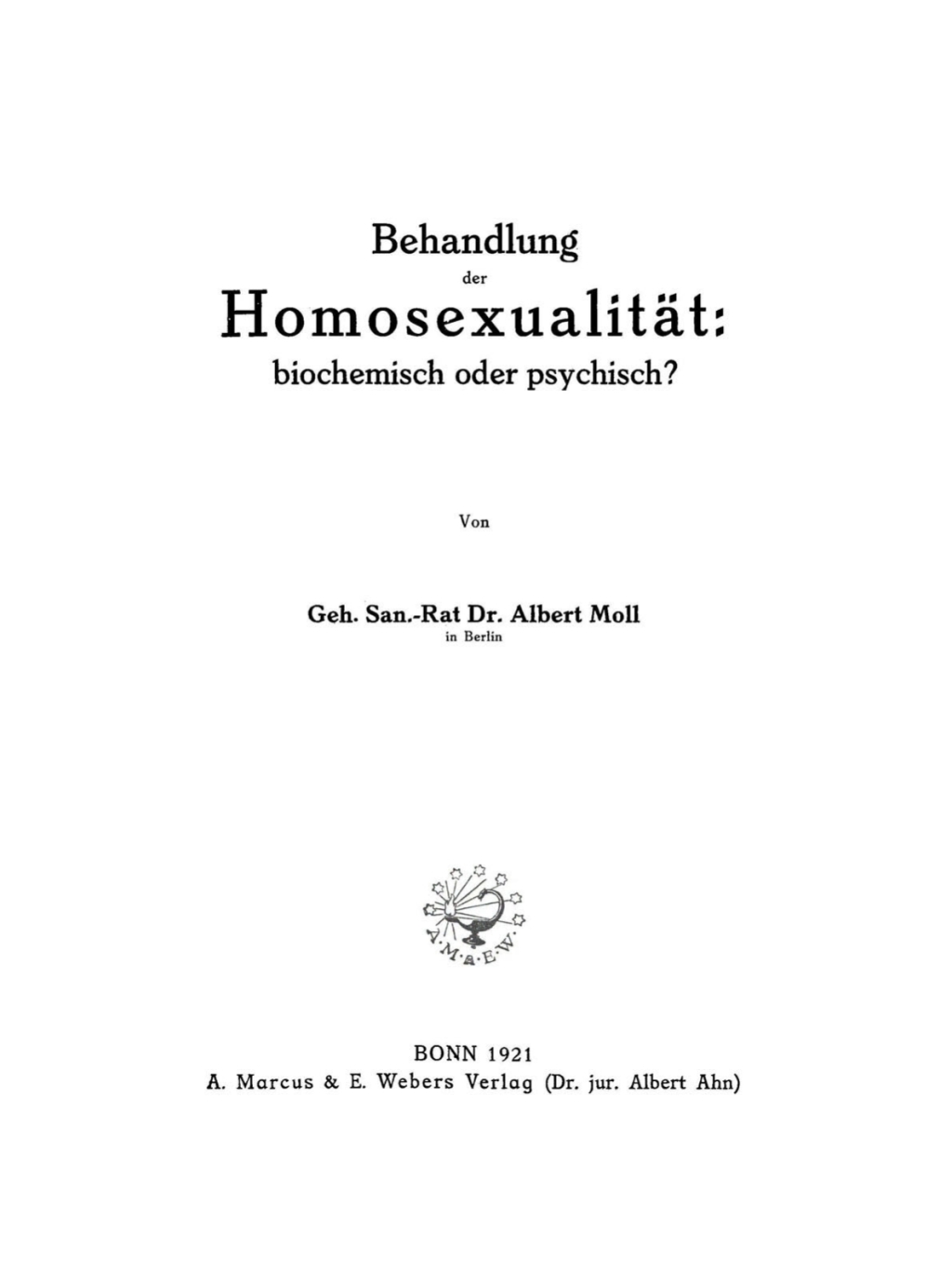 Behandlung der HomosexualitÃƒÂ¤t: biochemisch oder psychisch? 1st Edition