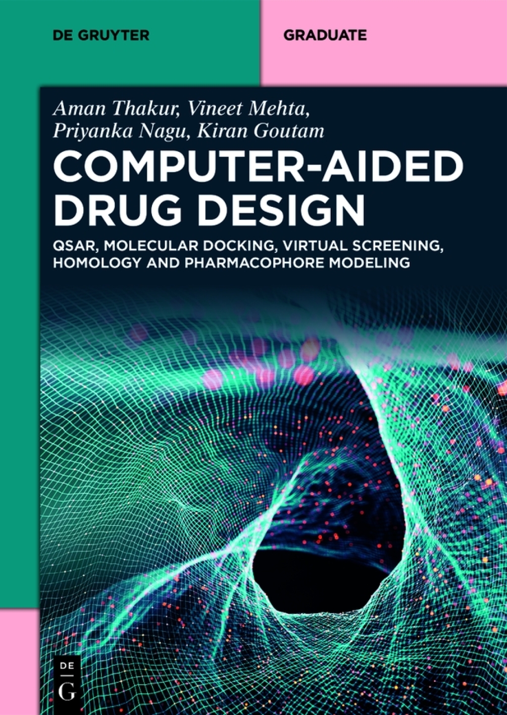 Computer-Aided Drug Design QSAR, Molecular Docking, Virtual Screening, Homology and Pharmacophore Modeling 1st Edition
