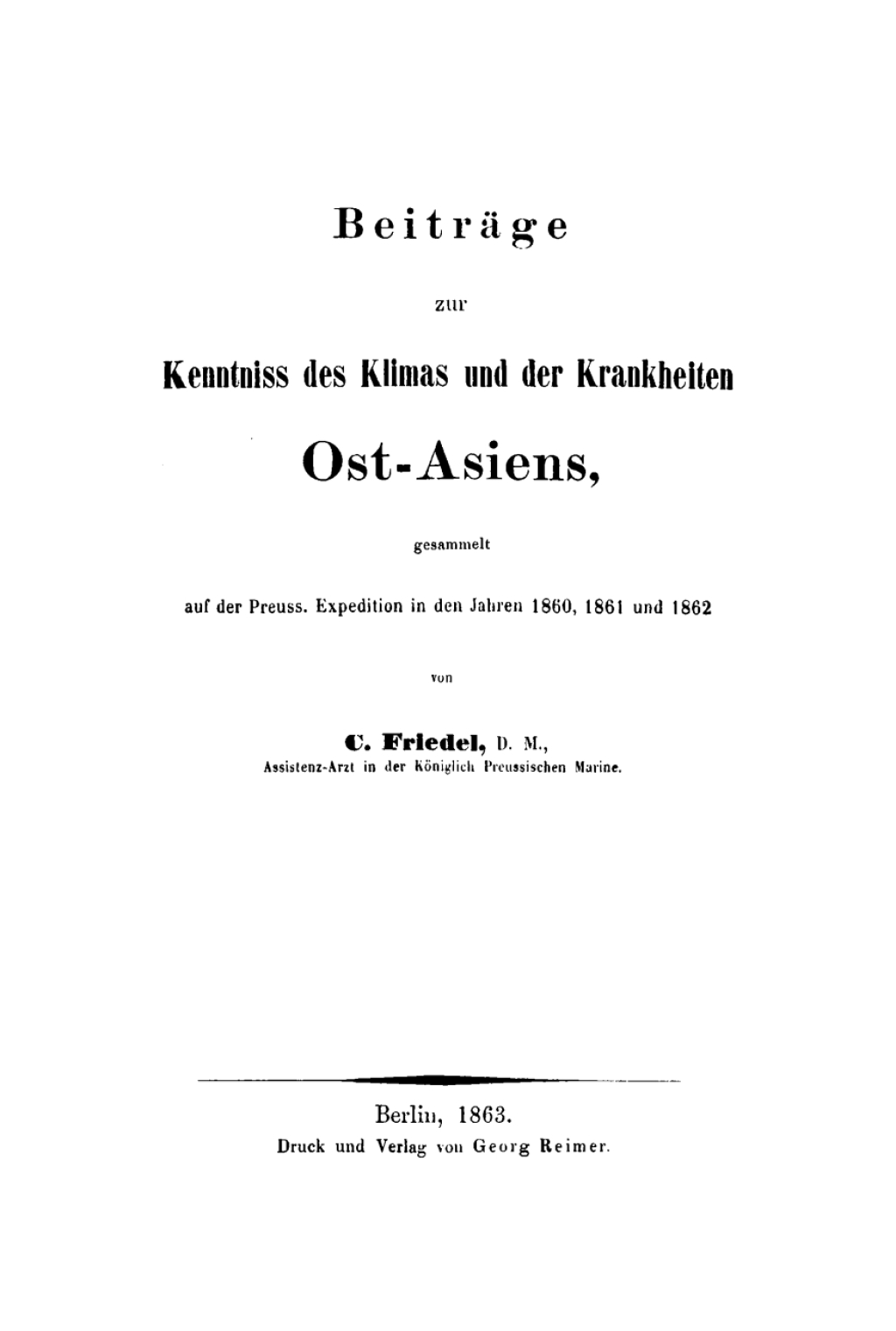 BeitrÃƒÂ¤ge zur Kenntniss des Klimas und der Krankheiten Ost-Asiens, gesammelt auf der PreuÃƒÅ¸ischen Expedition in den Jahren 1860, 1861 und 1862 1st Edition
