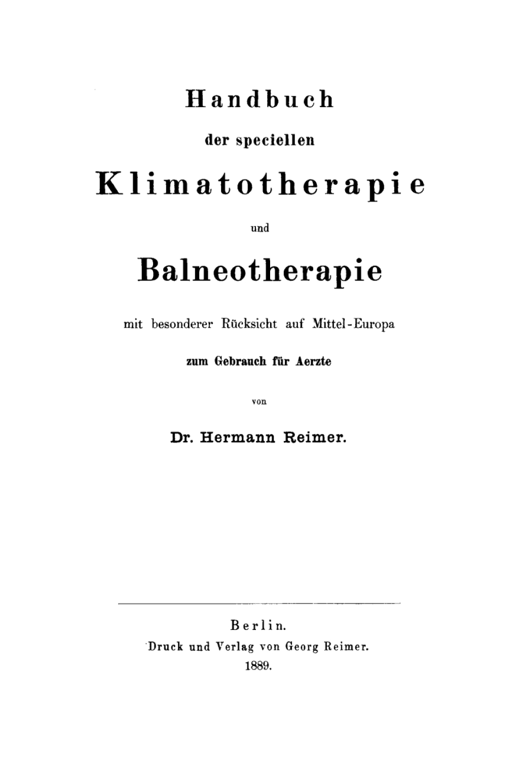 Handbuch der speciellen Klimatotherapie und Balneotherapie mit besonderer RÃƒÂ¼cksicht auf Mittel-Europa zum Gebrauch fÃƒÂ¼r Aerzte 1st Edition