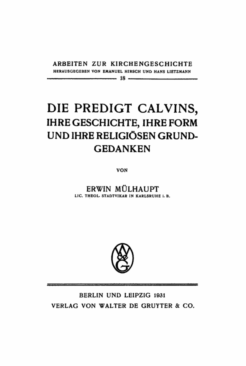 Die Predigt Calvins, ihre Geschichte, ihre Form und ihre religiÃƒÂ¶sen Grundgedanken 1st Edition