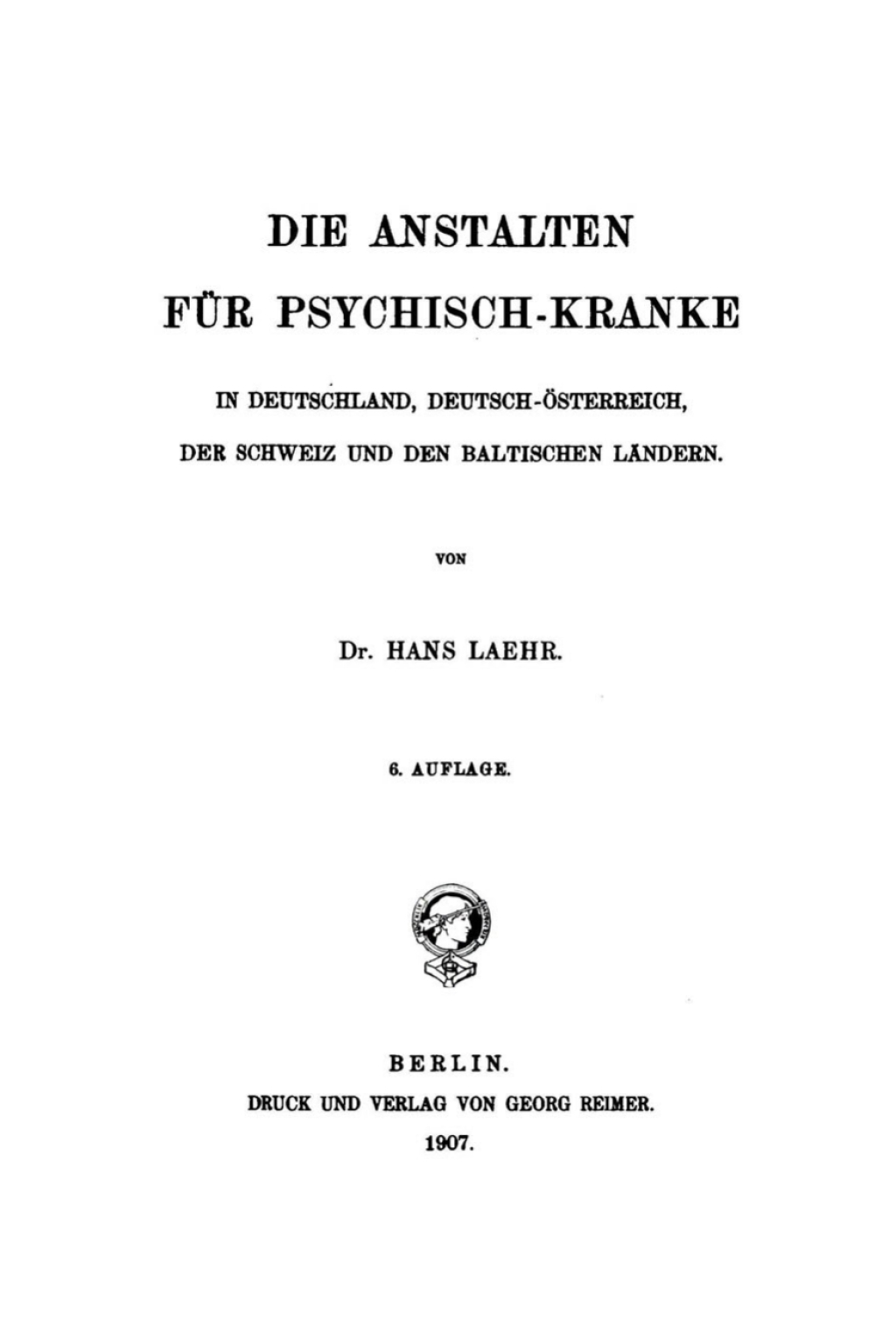 Die Anstalten fÃƒÂ¼r Psychisch-Kranke In Deutschland, Deutsch-Ãƒâ€“sterreich, der Schweiz und den Baltischen LÃƒÂ¤ndern 6th Edition