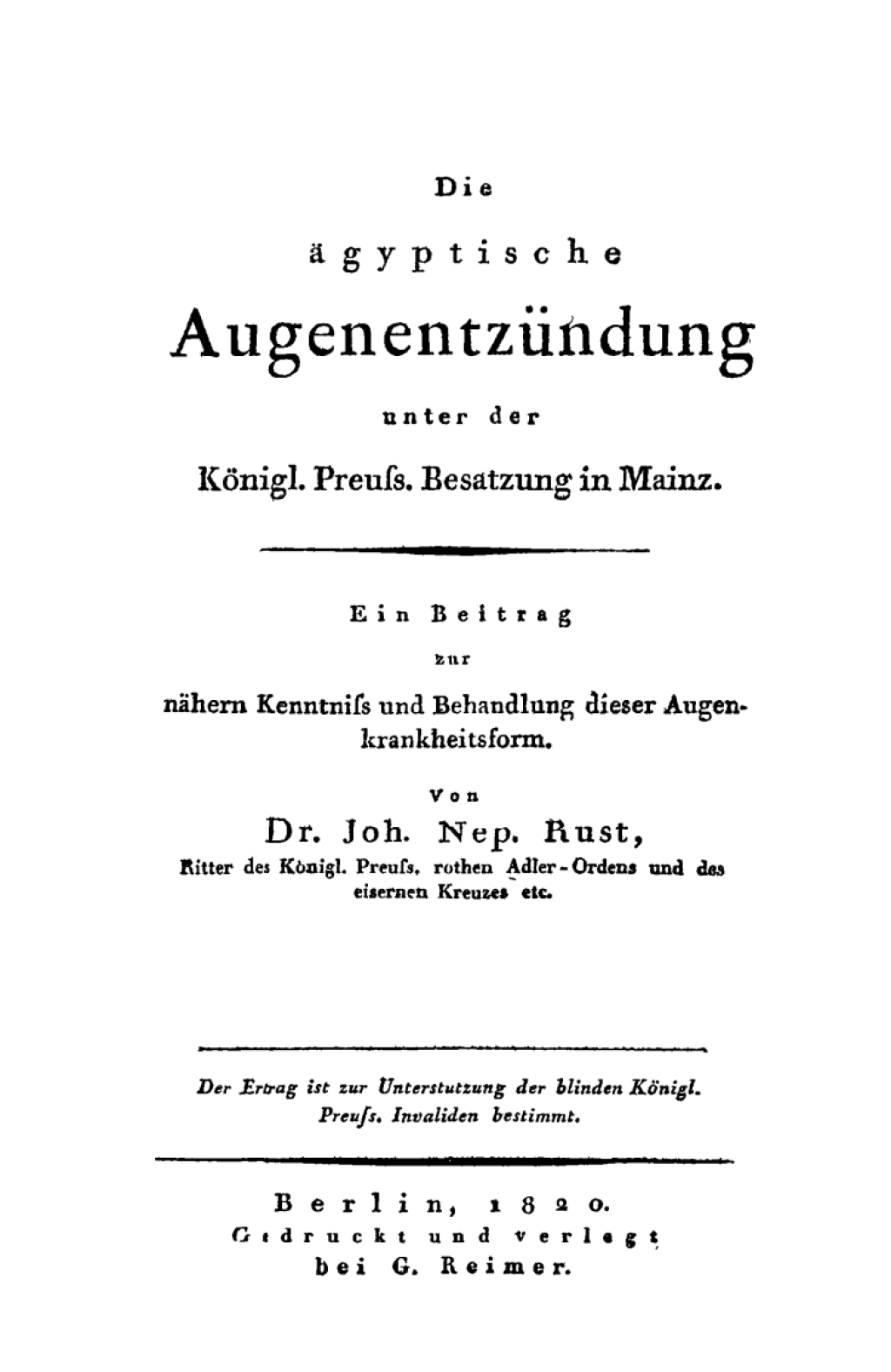 Die ÃƒÂ¤gyptische AugenentzÃƒÂ¼ndung unter der kÃƒÂ¶niglichen preuÃƒÅ¸ischen Besatzung in Mainz Ein Beitrag zur nÃƒÂ¤hern KenntniÃƒÅ¸ und Behandlung diese Augenkrankheitensform 1st Edition