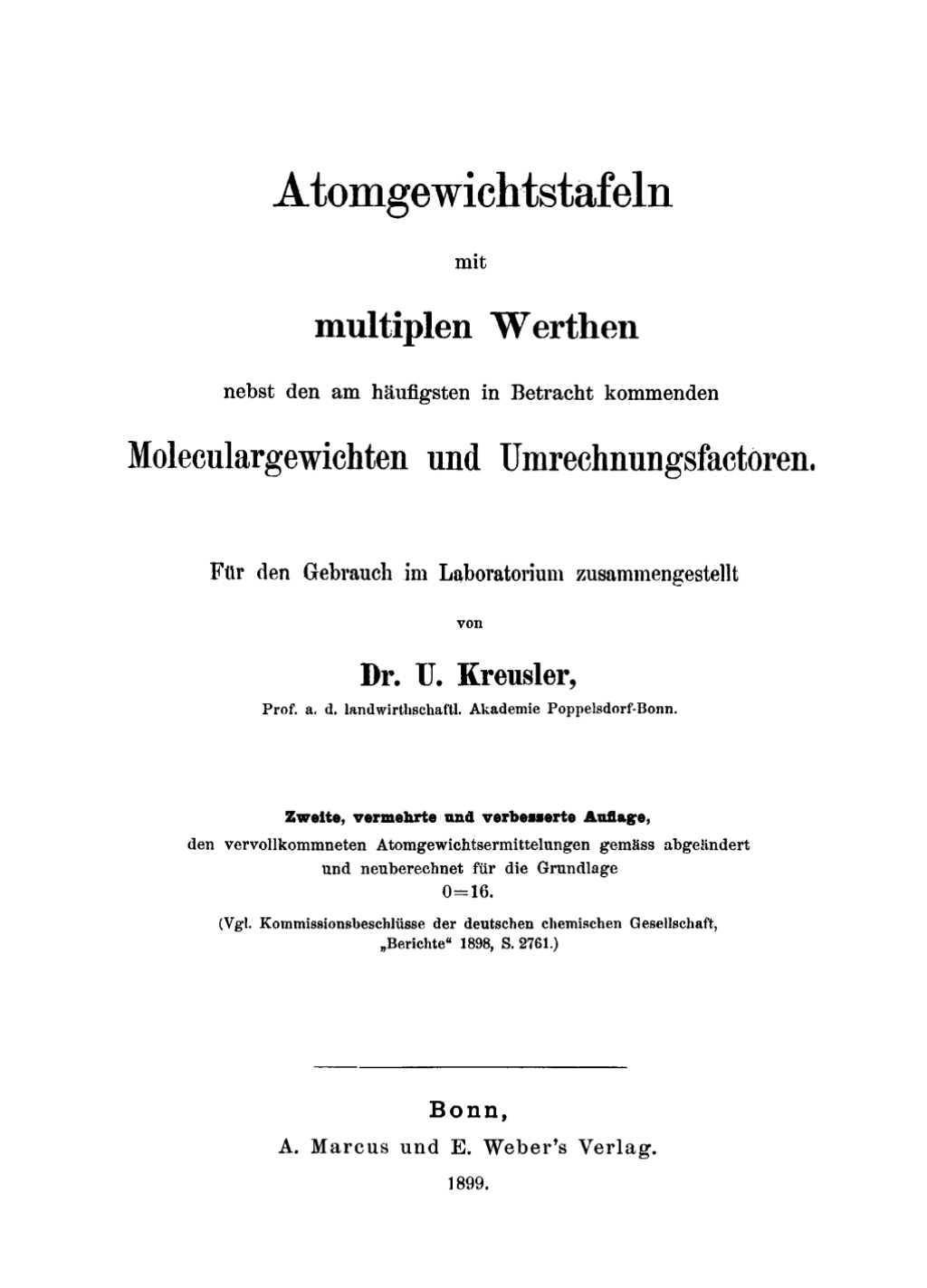 Atomgewichtstafeln mit multiplen Werthen Nebst den am hÃƒÂ¤ufigsten in Betracht kommenden Moleculargewichten und Umrechnungsfactoren. FÃƒÂ¼r den Gebrauch im Laboratorum zusammengestellt 2nd Edition