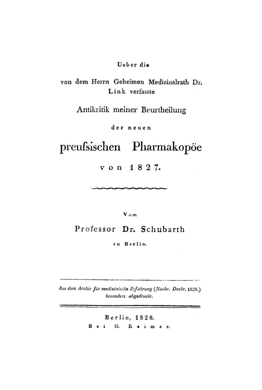 ÃƒÅ“ber die von den Herrn Geheimen Medizinalrath Dr. Link verfasste Antikritik meiner Beurtheilung der neuen preussischen PharmakopÃƒÂ¶e von 1827 1st Edition