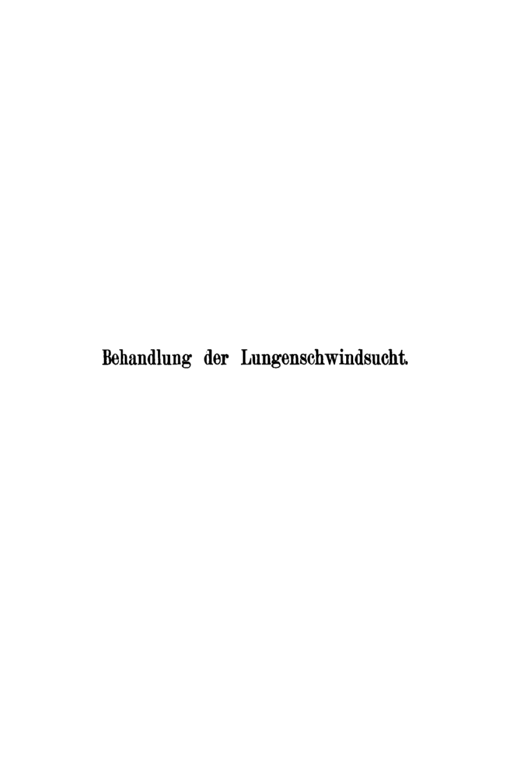 Die Behandlung der Lungenschwindsucht in geschlossenen Heilanstalten mit besonderer Beziehung auf Falkenstein i./T. 1st Edition