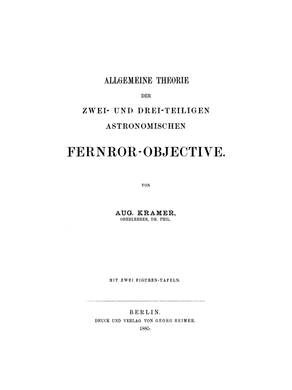 Allgemeine Theorie der zwei- und drei-teiligen astronomischen Fernrohr-Objective 1st Edition