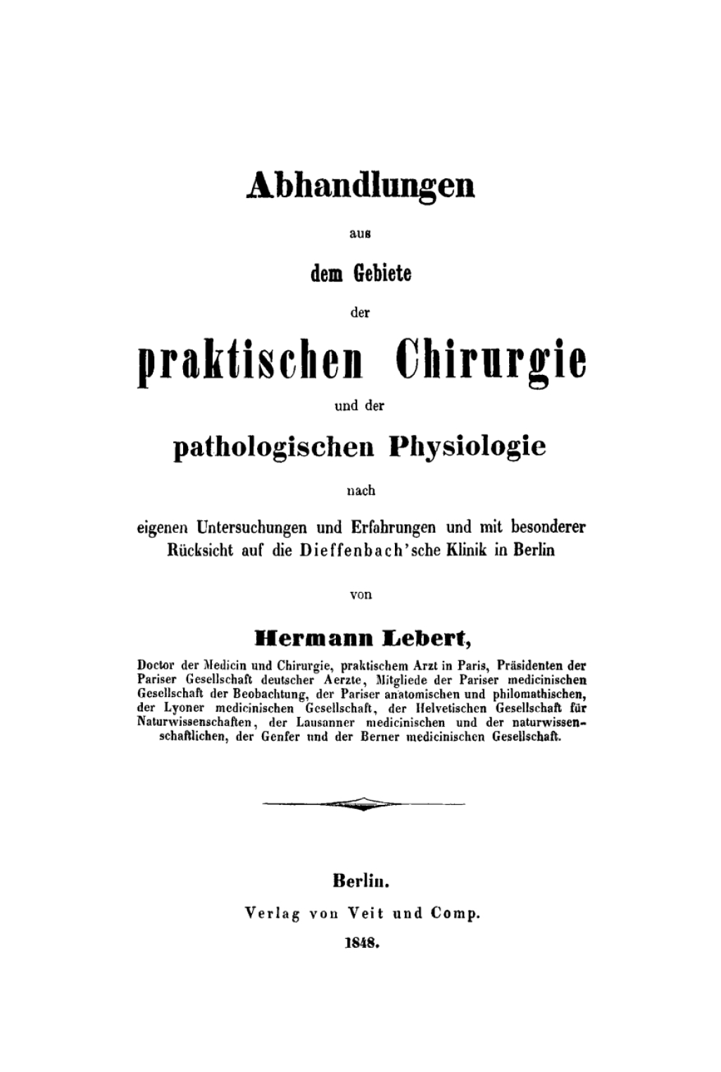 Abhandlungen aus dem Gebiete der praktischen Chirurgie und der pathologischen Physiologie nach eigenen Untersuchungen und Erfahrungen und mit besonderer RÃƒÂ¼cksicht auf die Dieffenbachsche Klinik in Berlin 1st Edition
